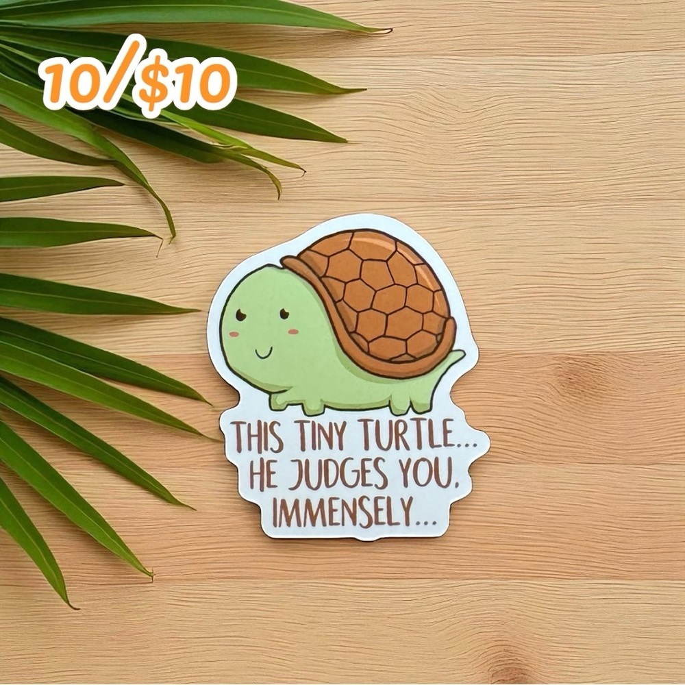 Funny Turtle Sticker – “This Tiny Turtle… He Judges You Immensely”